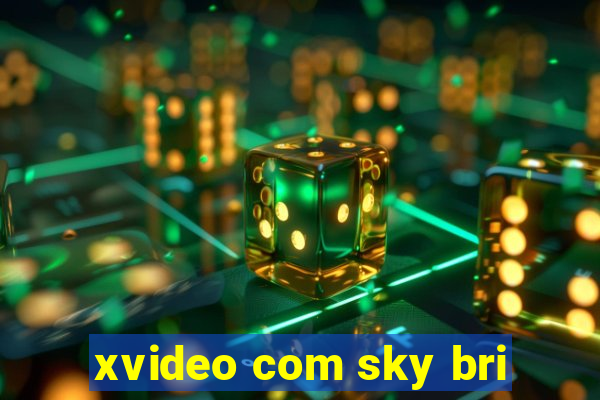 xvideo com sky bri